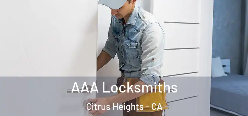 AAA Locksmiths Citrus Heights - CA