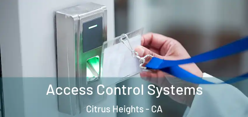 Access Control Systems Citrus Heights - CA