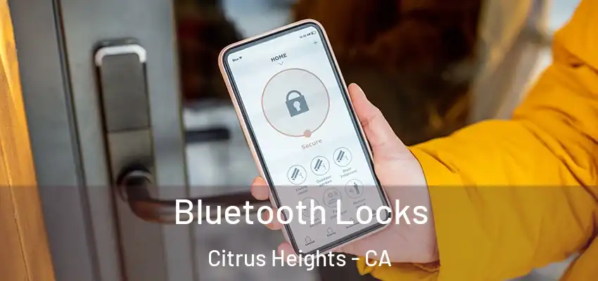 Bluetooth Locks Citrus Heights - CA
