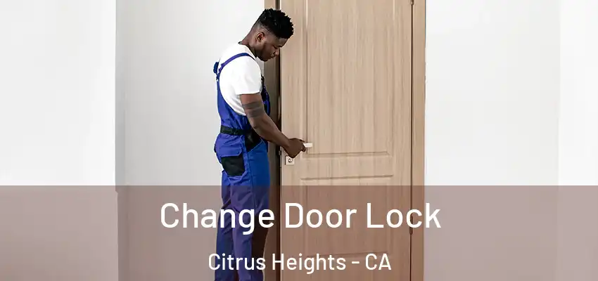 Change Door Lock Citrus Heights - CA
