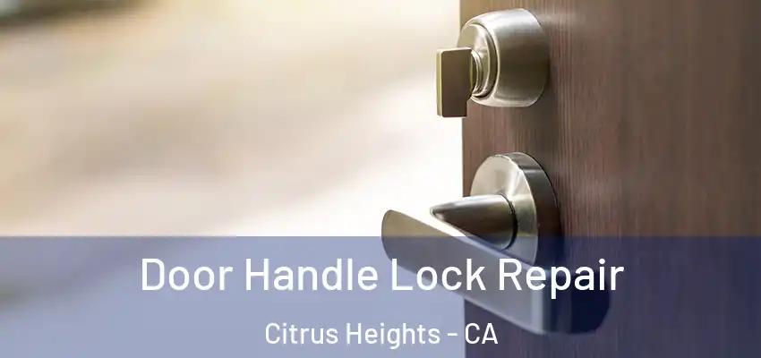 Door Handle Lock Repair Citrus Heights - CA