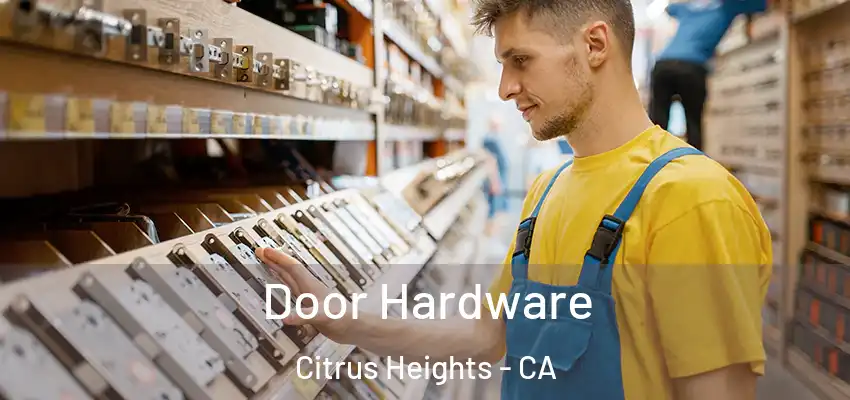 Door Hardware Citrus Heights - CA
