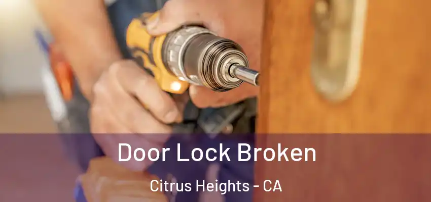 Door Lock Broken Citrus Heights - CA