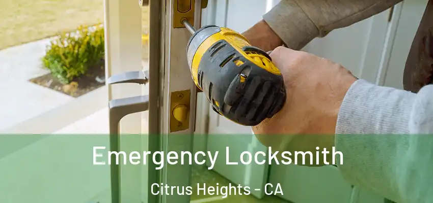 Emergency Locksmith Citrus Heights - CA