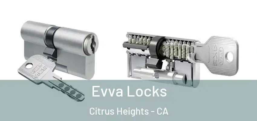 Evva Locks Citrus Heights - CA