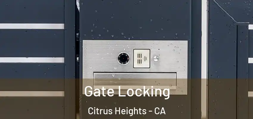 Gate Locking Citrus Heights - CA