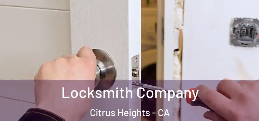 Locksmith Company Citrus Heights - CA