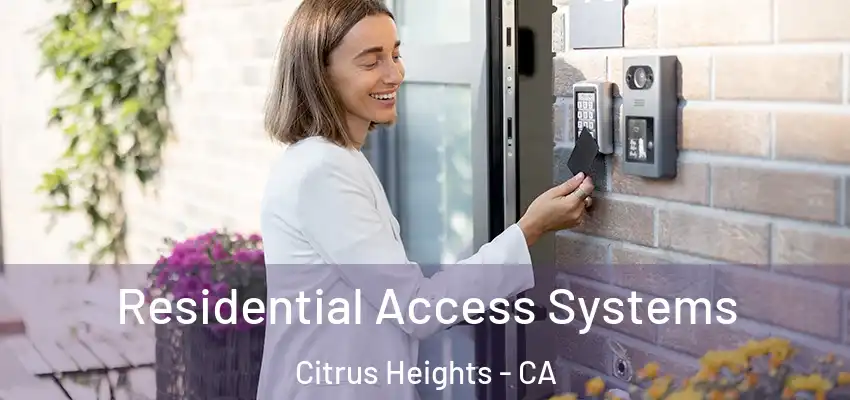 Residential Access Systems Citrus Heights - CA