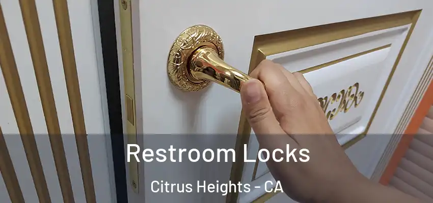 Restroom Locks Citrus Heights - CA