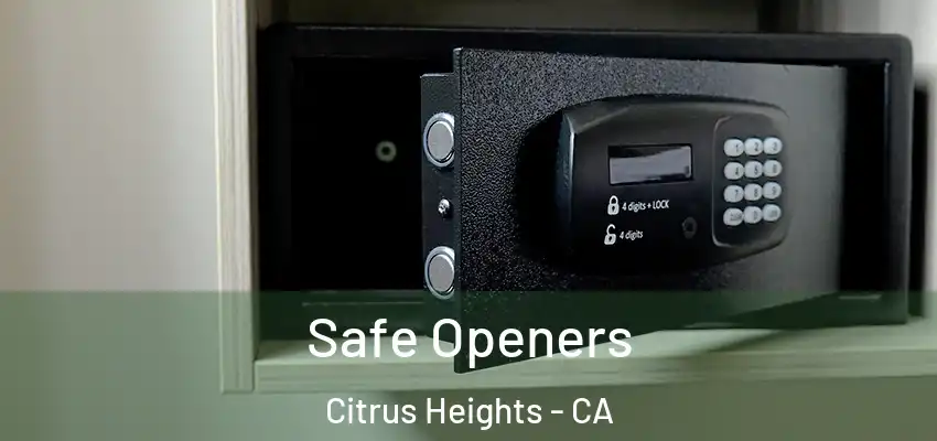  Safe Openers Citrus Heights - CA