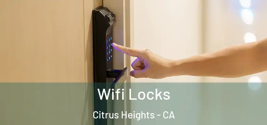 Wifi Locks Citrus Heights - CA